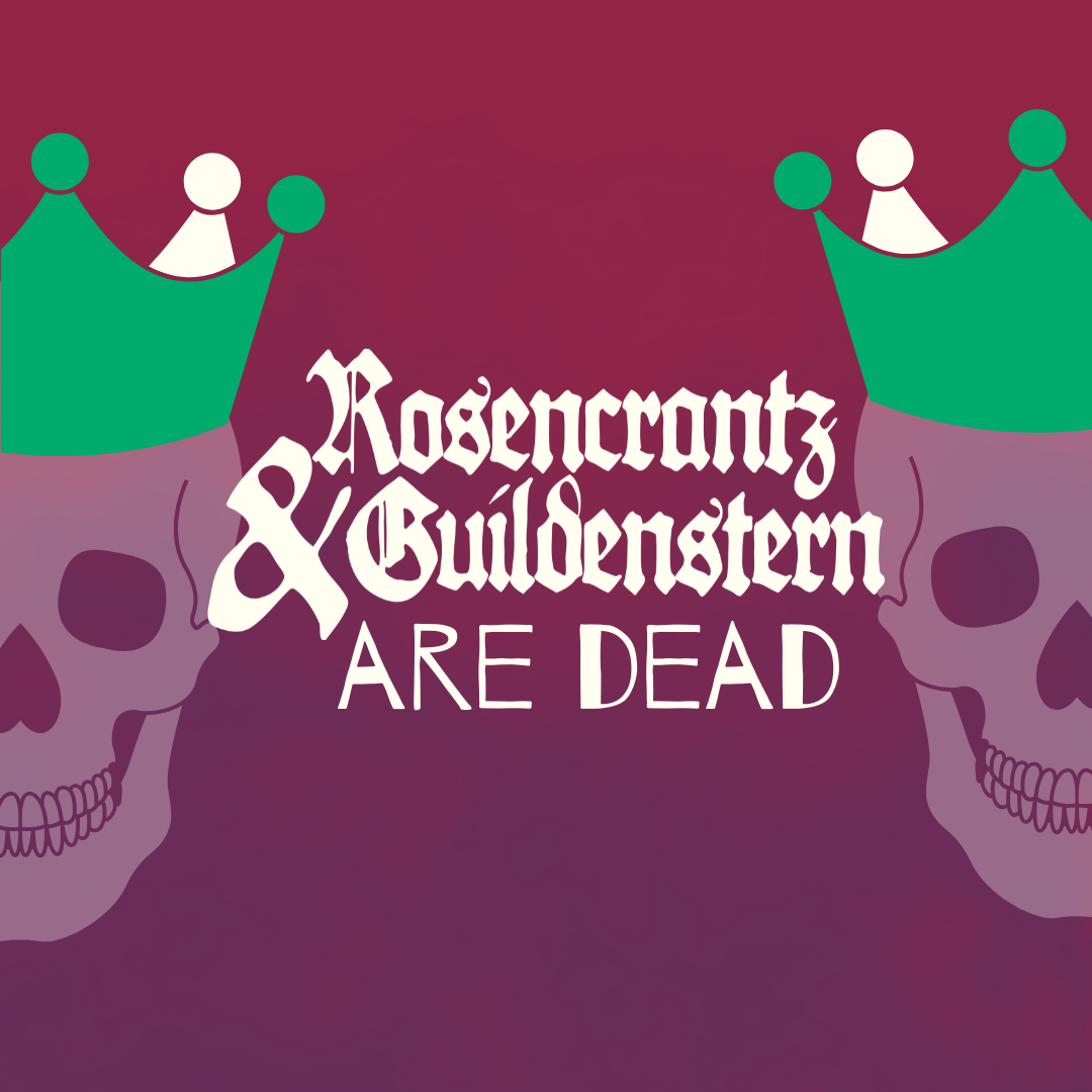 Graphic for Rosencrantz and Guildenstern Are Dead, featuring two skulls wearing green crowns on a burgundy background.